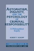 Automatism, Insanity, and the Psychology of Criminal Responsibility