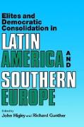 Elites and Democratic Consolidation in Latin America and Southern Europe