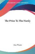 The Prize To The Hardy