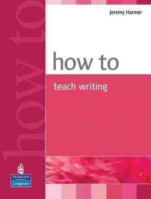 How to Teach Writing