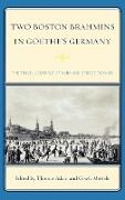 Two Boston Brahmins in Goethe's Germany