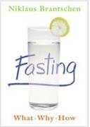 Fasting: What - Why - How