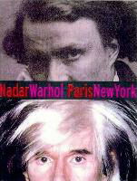 Nadar/Warhol: Paris/New York