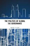 The Politics of Global Tax Governance