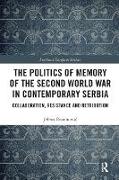 The Politics of Memory of the Second World War in Contemporary Serbia