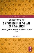 Narratives of Dictatorship in the Age of Revolution