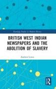 British West Indian Newspapers and the Abolition of Slavery