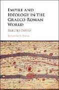 Empire and Ideology in the Graeco-Roman World