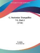 C. Suetonius Tranquillus V1, Part 2 (1736)