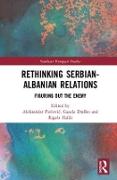 Rethinking Serbian-Albanian Relations