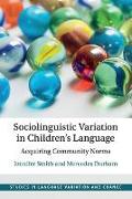 Sociolinguistic Variation in Children's Language