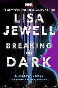 Breaking the Dark: A Jessica Jones Marvel Crime Novel