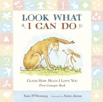 Guess How Much I Love You: Look What I Can Do: First Concepts Book