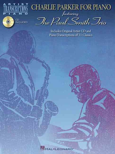 Charlie Parker for Piano: Featuring the Paul Smith Trio [With CD]