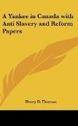 A Yankee in Canada with Anti Slavery and Reform Papers