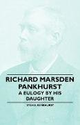 Richard Marsden Pankhurst - A Eulogy by His Daughter