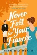 Never Fall For Your Fiancée