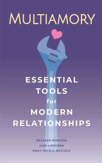 Multiamory: Essential Tools for Modern Relationships