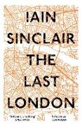 The Last London: True Fictions from an Unreal City