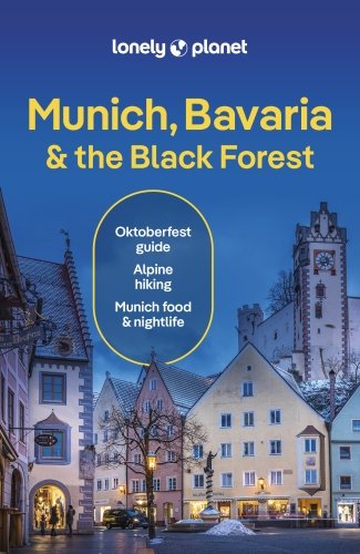 Lonely Planet Munich, Bavaria & the Black Forest