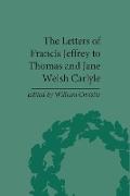 The Letters of Francis Jeffrey to Thomas and Jane Welsh Carlyle