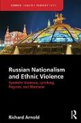 Russian Nationalism and Ethnic Violence