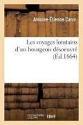 Les Voyages Lointains d'Un Bourgeois Désoeuvré: Au Delà Des Monts, de Paris À Venise, de Venise À Naples, de Naples À Paris