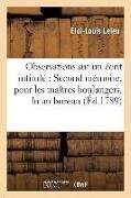 Observations Des Sieurs Éloy-Louis Et Dominique-César Leleu, Sur Un Écrit Intitulé: Second Mémoire, Pour Les Maîtres Boulangers, Lu Au Bureau Des Subs