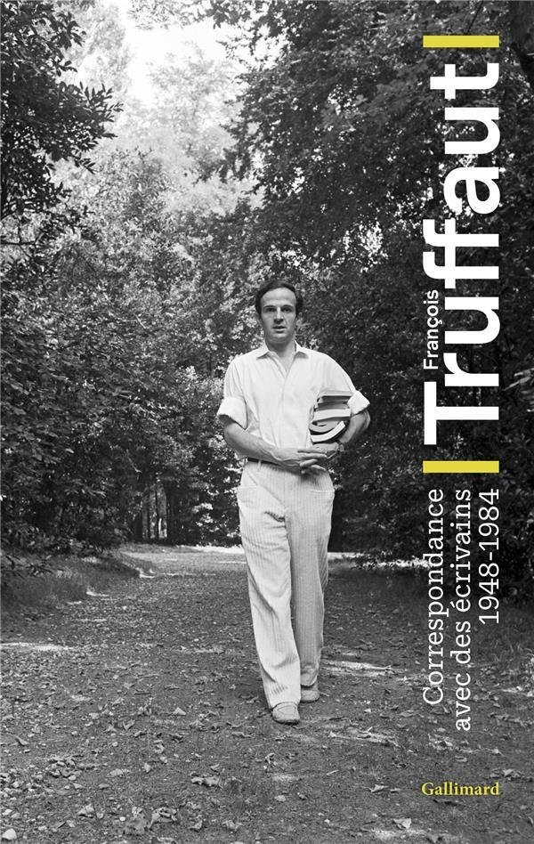 François Truffaut : correspondance avec des écrivains : 1948-1984