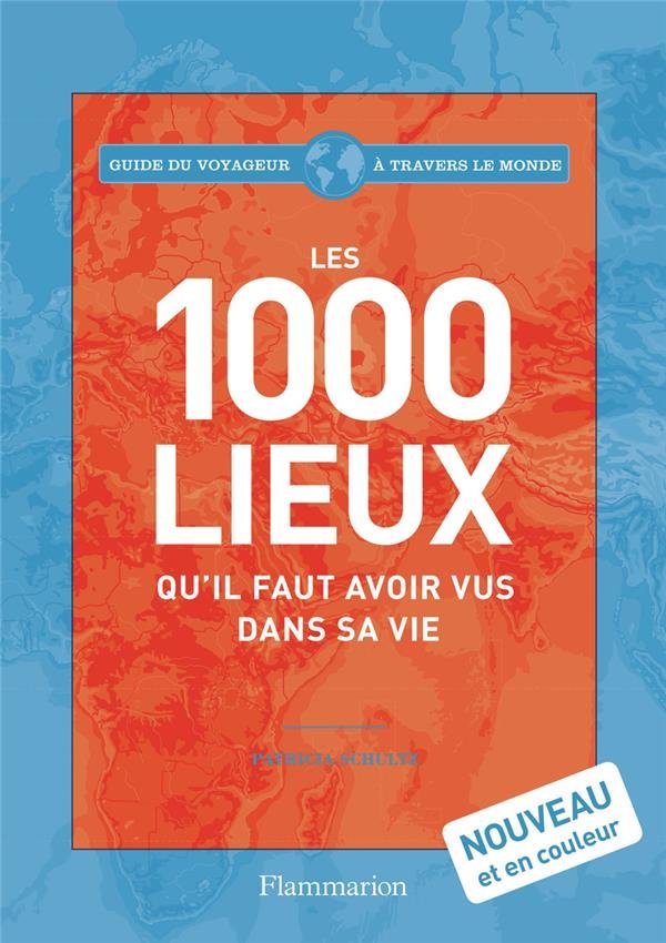 Les 1000 lieux qu'il faut avoir vus dans sa vie