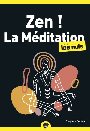 Zen ! : la méditation pour les nuls