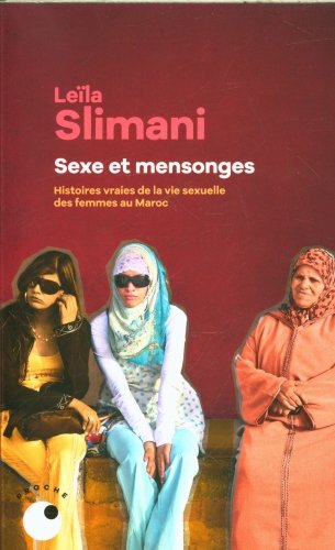 Sexe et mensonges : histoires vraies de la vie sexuelle au Maroc