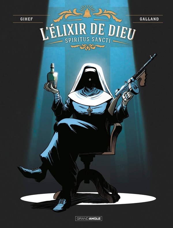 L'élixir de Dieu : spiritus sancti. Tome 1