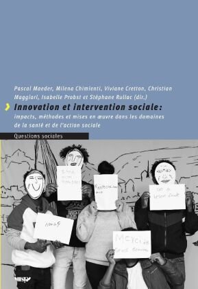 Innovation et intervention sociales : impacts, méthodes et mises en oeuvre dans les domaines de la santé et de l'action