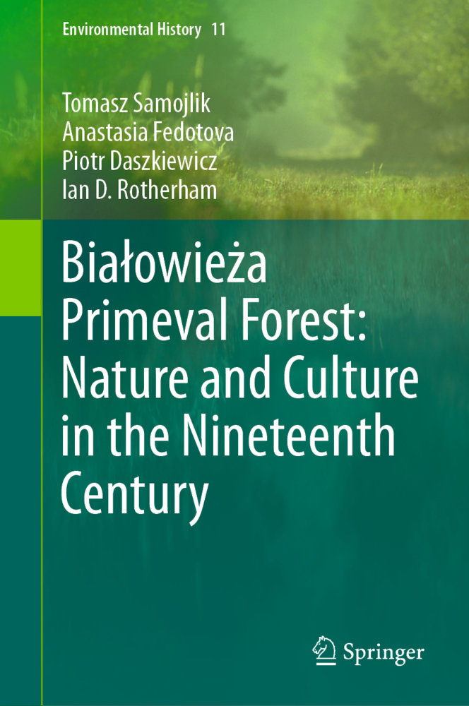 Bialowieza Primeval Forest: Nature and Culture in the Nineteenth Century