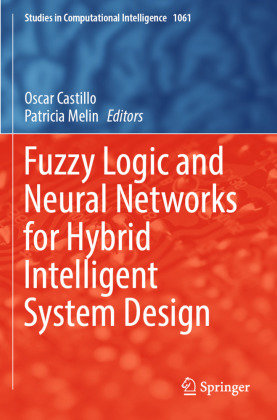 Fuzzy Logic and Neural Networks for Hybrid Intelligent System Design