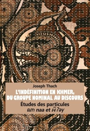 L'Indéfinition en Khmer, du Groupe Nominal au Discours