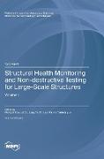 Structural Health Monitoring and Non-destructive Testing for Large-Scale Structures