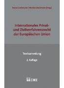 Internationales Privat- und Zivilverfahrensrecht der Europäischen Union - Textsammlung