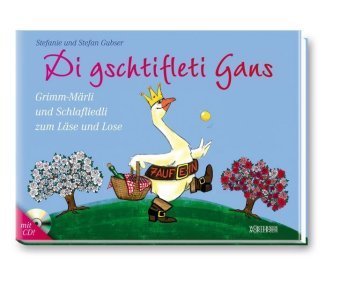 Di gschtifleti Gans, m. 2 CD-ROM