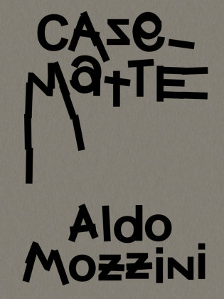 Aldo Mozzini. Casematte