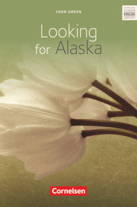 Green: Looking for Alaska; Ohmsieder B: Cornelsen Senior English Library, Literatur, Ab 10. Schuljahr, , Textband mit Annotationen - 10. Klasse, 11. Klasse,