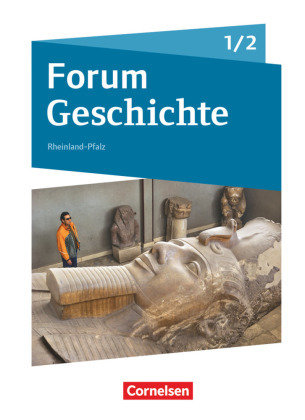 Forum Geschichte - Neue Ausgabe - Gymnasium Rheinland-Pfalz - Band 1/2