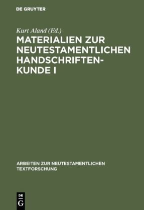 Materialien zur neutestamentlichen Handschriftenkunde I