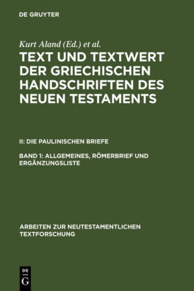 Text und Textwert der griechischen Handschriften des Neuen Testaments.... / Allgemeines, Römerbrief und Ergänzungsliste