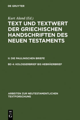 Kolosserbrief bis Hebräerbrief - Text und Textwert der griechischen Handschriften des Neuen Testaments