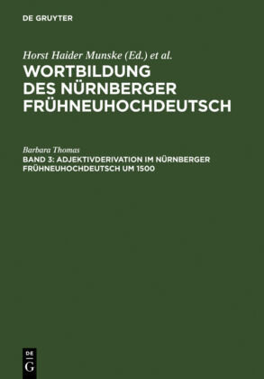 Adjektivderivation im Nürnberger Frühneuhochdeutsch um 1500 - Wortbildung des Nürnberger Frühneuhochdeutsch