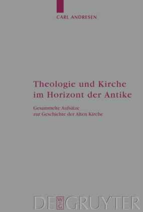 Theologie und Kirche im Horizont der Antike