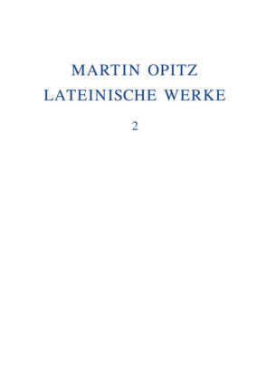 1624-1631 - Martin Opitz: Lateinische Werke