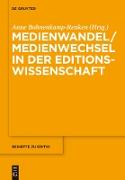 Medienwandel / Medienwechsel in der Editionswissenschaft